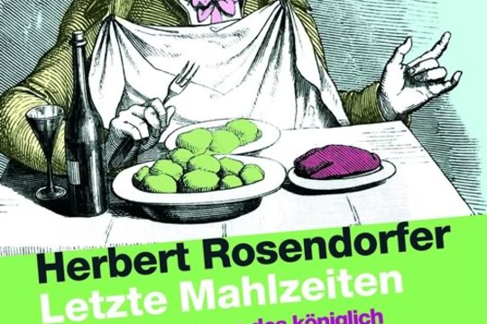 Herbert Rosendorfer, Letzte Mahlzeiten